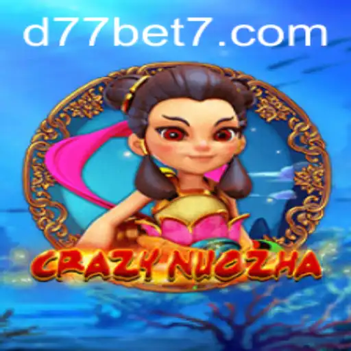 Explorando CrazyNuoZha: O Empolgante Mundo de Aventura de D77.Bet