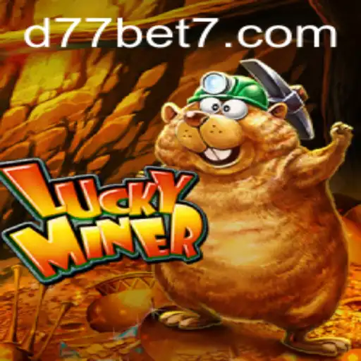 Descubra o Universo de LuckyMiner e a Plataforma d77.bet